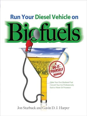 Run Your Diesel Vehicle on Biofuels - ebook